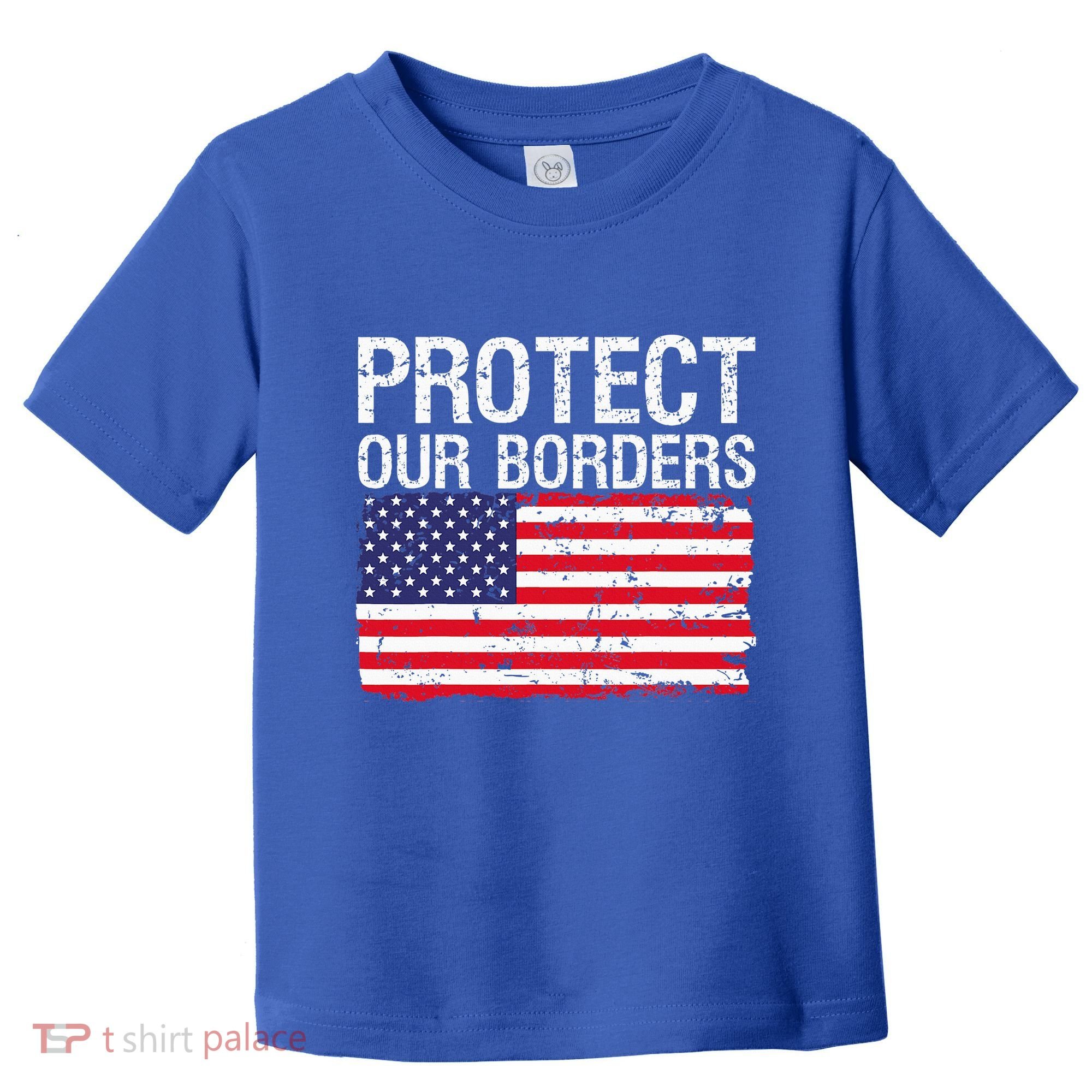 Protect Our Borders Law Enforcement Legal Immigration Toddler T-Shirt