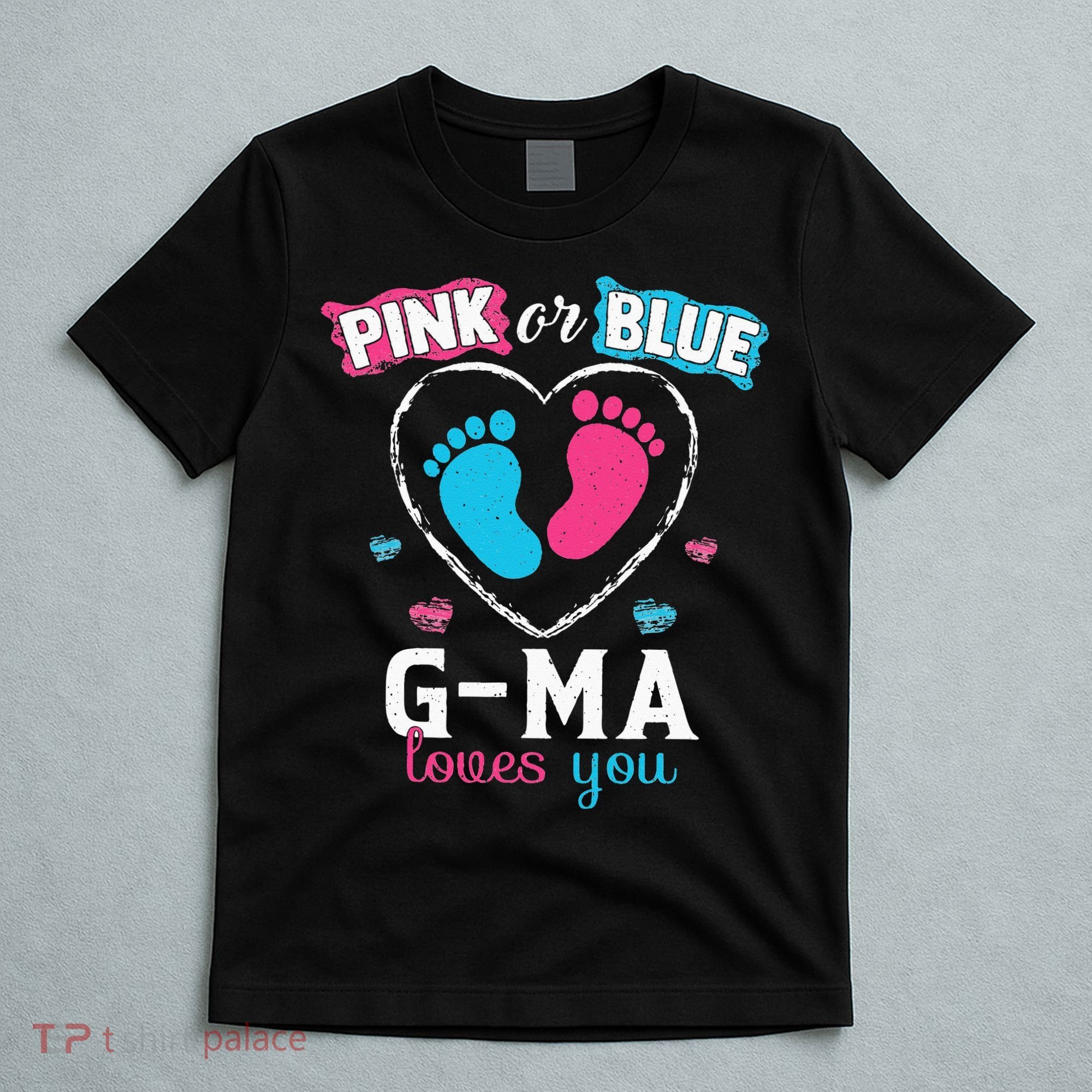 Pink Or Blue Gma Loves You Baby Gender Reveal Gma T-Shirt