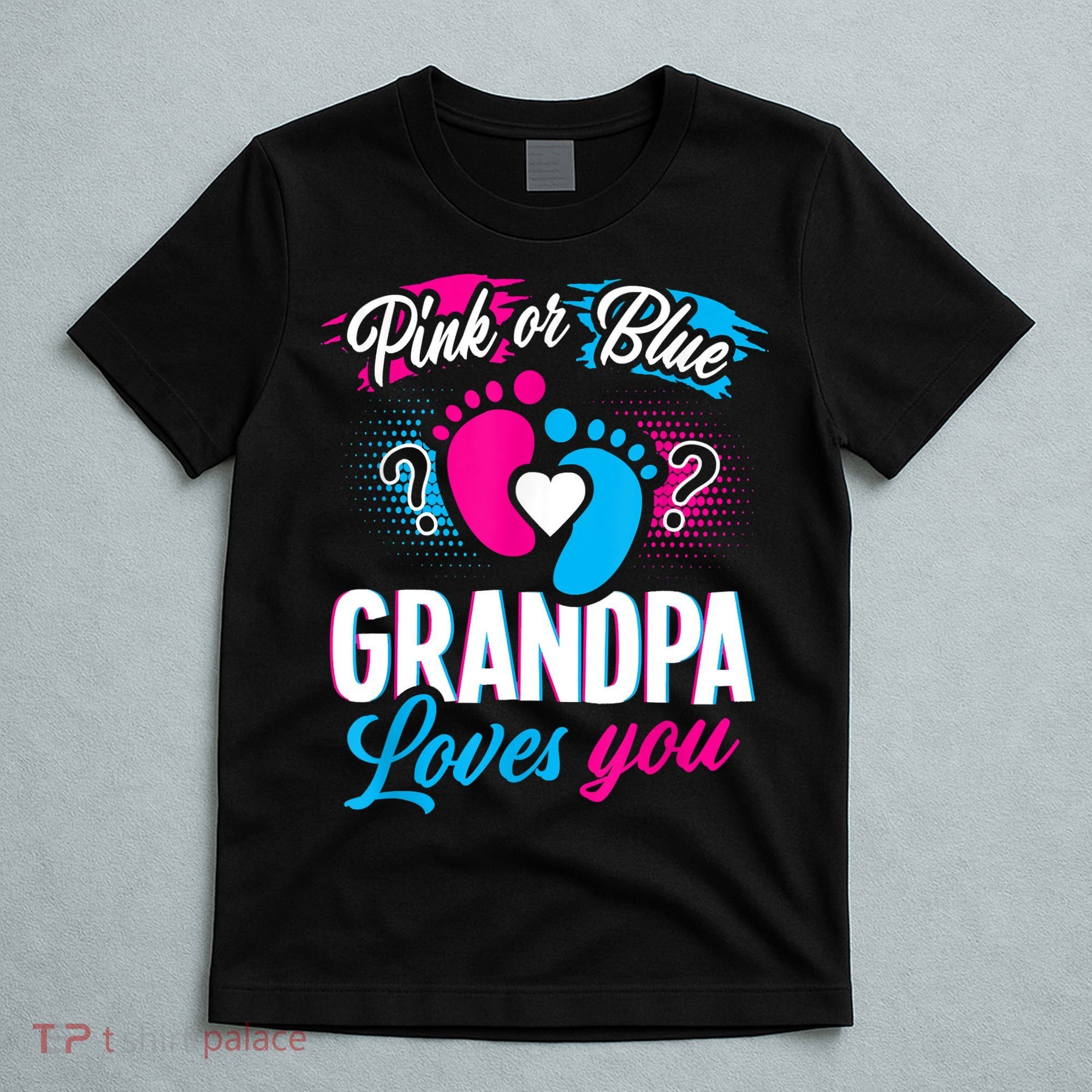 Pink Or Blue Grandpa Loves You Shirt Gender Reveal Baby T-Shirt