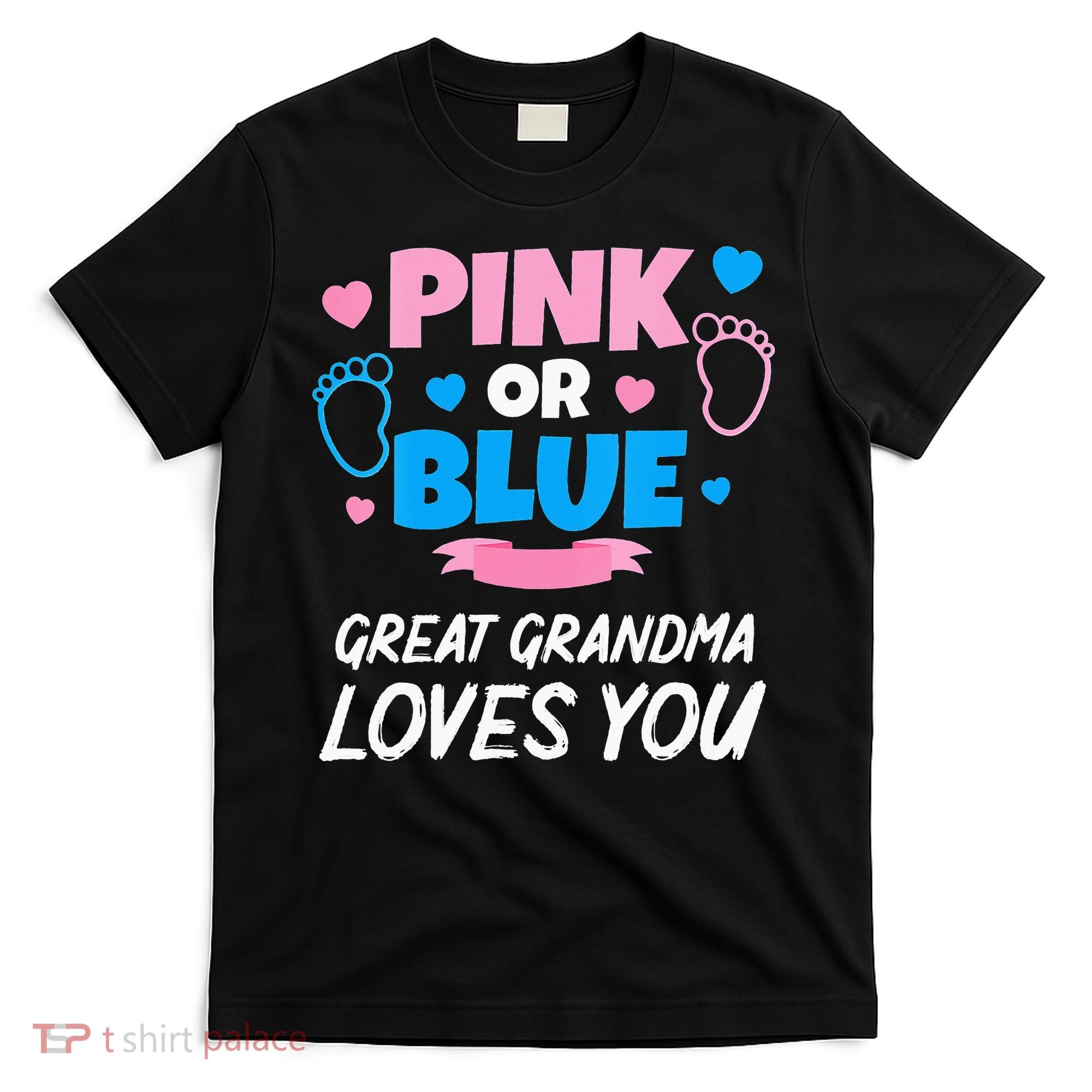 Pink Or Blue Great Grandma Loves You Baby Gender Reveal T-Shirt