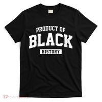 Product Of Black History T-Shirt thumb 0