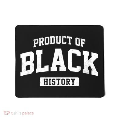 Product Of Black History Mousepad