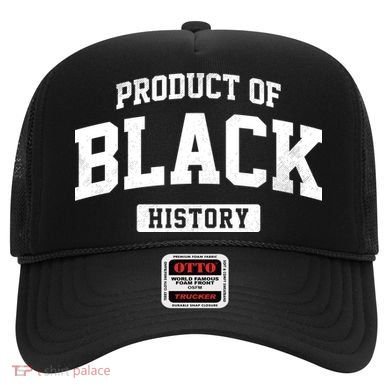 Product Of Black History Hat