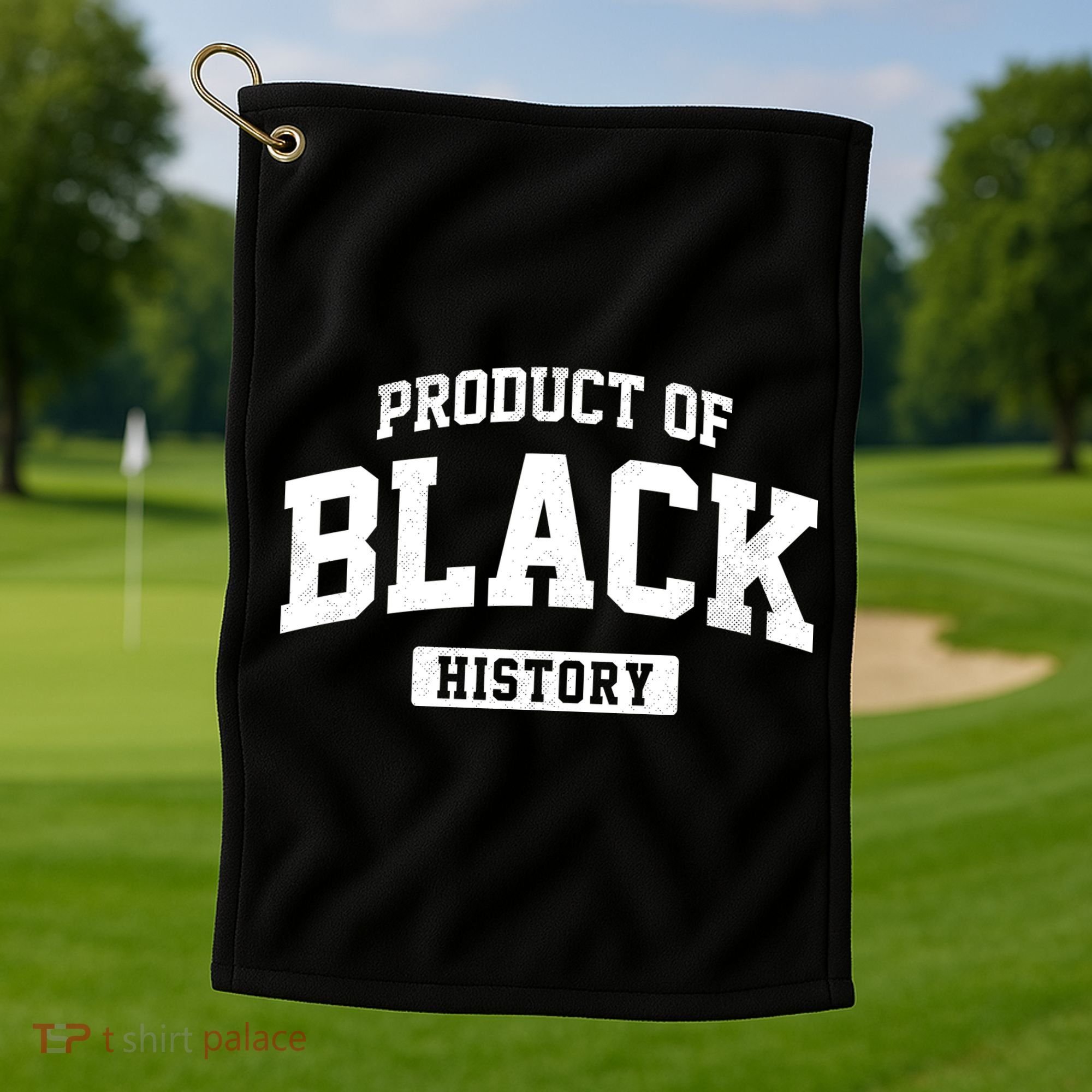 Product Of Black History Golf Towel