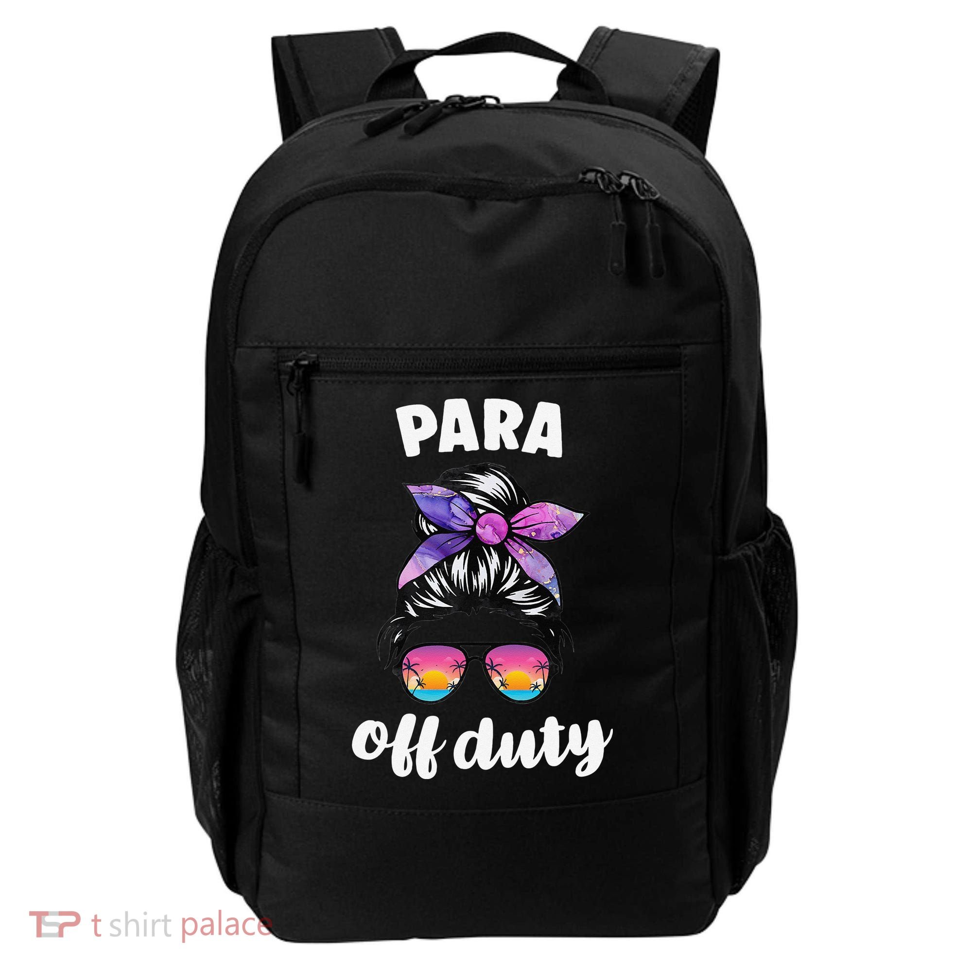 Para Off Duty Paraprofessional Last Day Of School Messy Bun Backpack