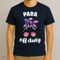 Para Off Duty Paraprofessional Last Day Of School Messy Bun T-Shirt thumb 3