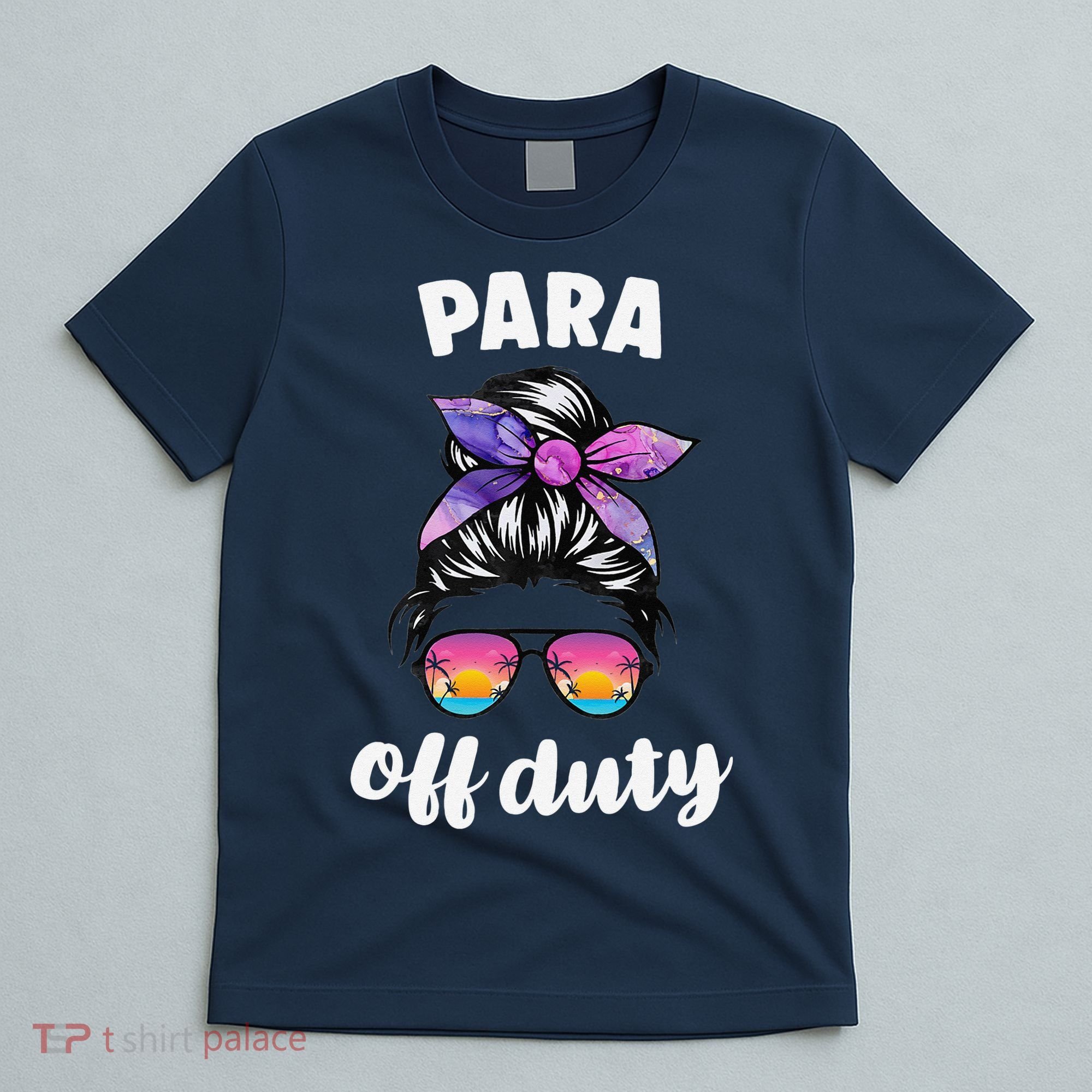 Para Off Duty Paraprofessional Last Day Of School Messy Bun T-Shirt