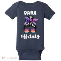 Para Off Duty Paraprofessional Last Day Of School Messy Bun Baby Bodysuit thumb 0