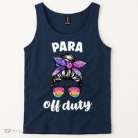 Para Off Duty Paraprofessional Last Day Of School Messy Bun Tank Top thumb 2