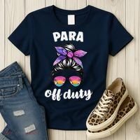 Para Off Duty Paraprofessional Last Day Of School Messy Bun Women's T-Shirt thumb 3