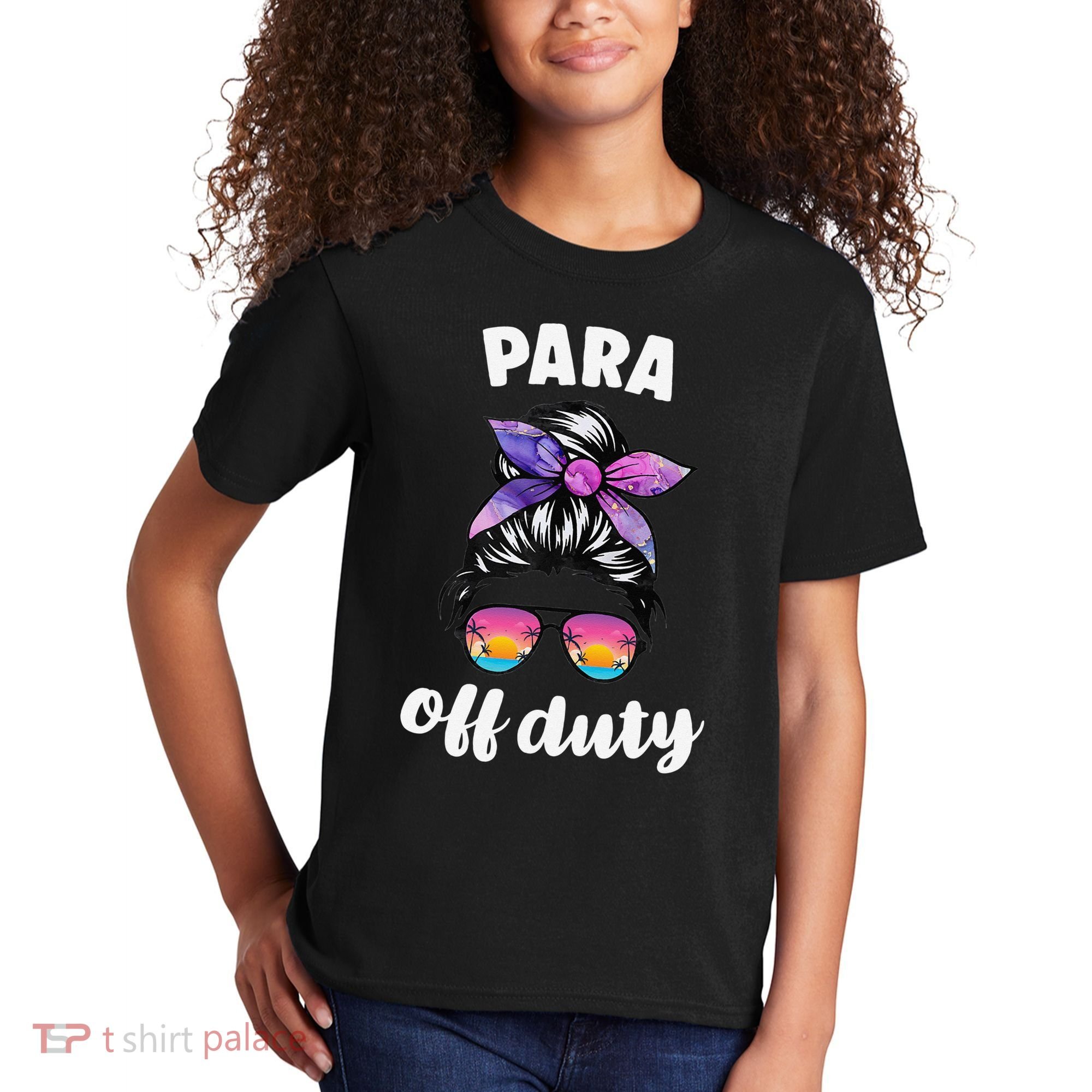 Para Off Duty Paraprofessional Last Day Of School Messy Bun Kids T-Shirt