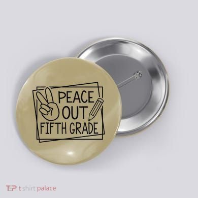 Peace Out Fifth Grade Last Day Of School Summer Break Button