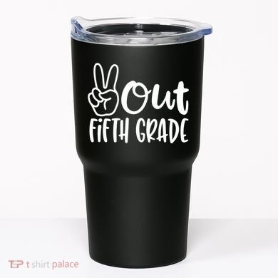Peace Out Fifth Grade Tumbler