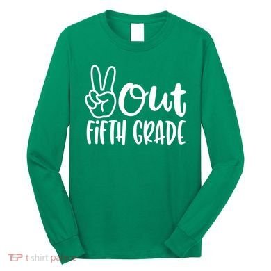 Peace Out Fifth Grade Long Sleeve Shirt