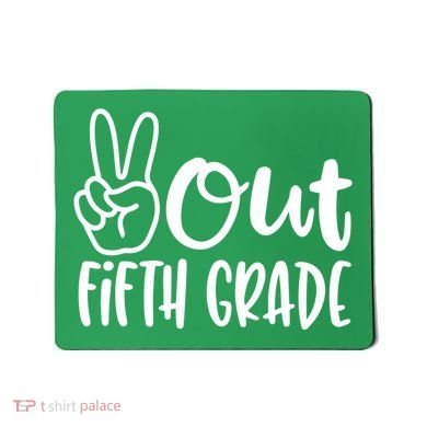 Peace Out Fifth Grade Mousepad