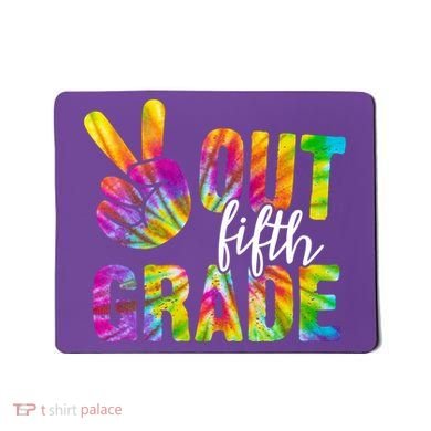 Peace Out Fifth Grade Colorful Mousepad