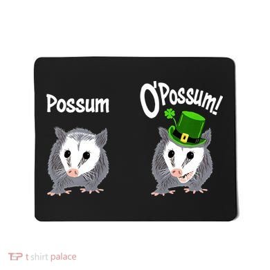 Possum O’Possum Funny Opossum St Patrick’s Day Irish Pun Mousepad