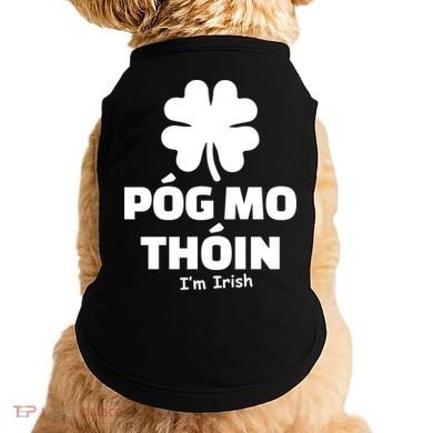 Pog mo thoin - Kiss my ass - I'm Irish Doggie Tank