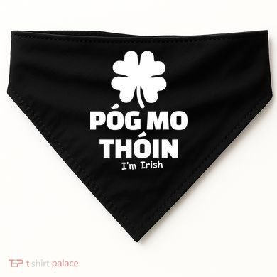 Pog mo thoin - Kiss my ass - I'm Irish USA-Made Doggie Bandana