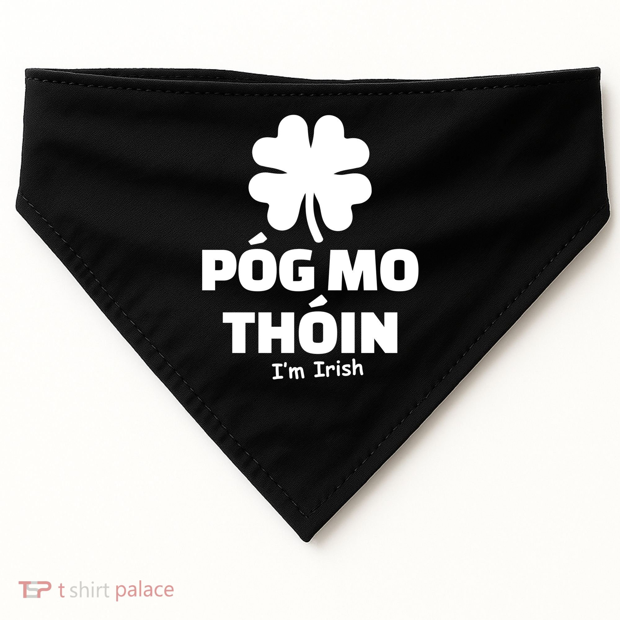 Pog mo thoin - Kiss my ass - I'm Irish USA-Made Doggie Bandana
