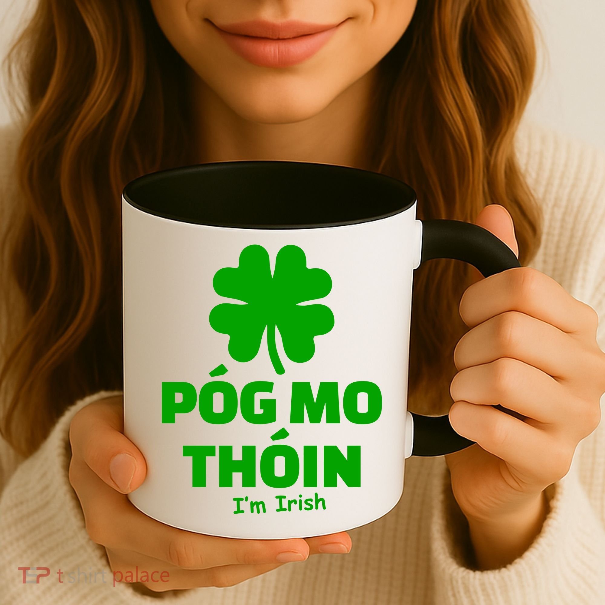Pog mo thoin - Kiss my ass - I'm Irish Coffee Mug