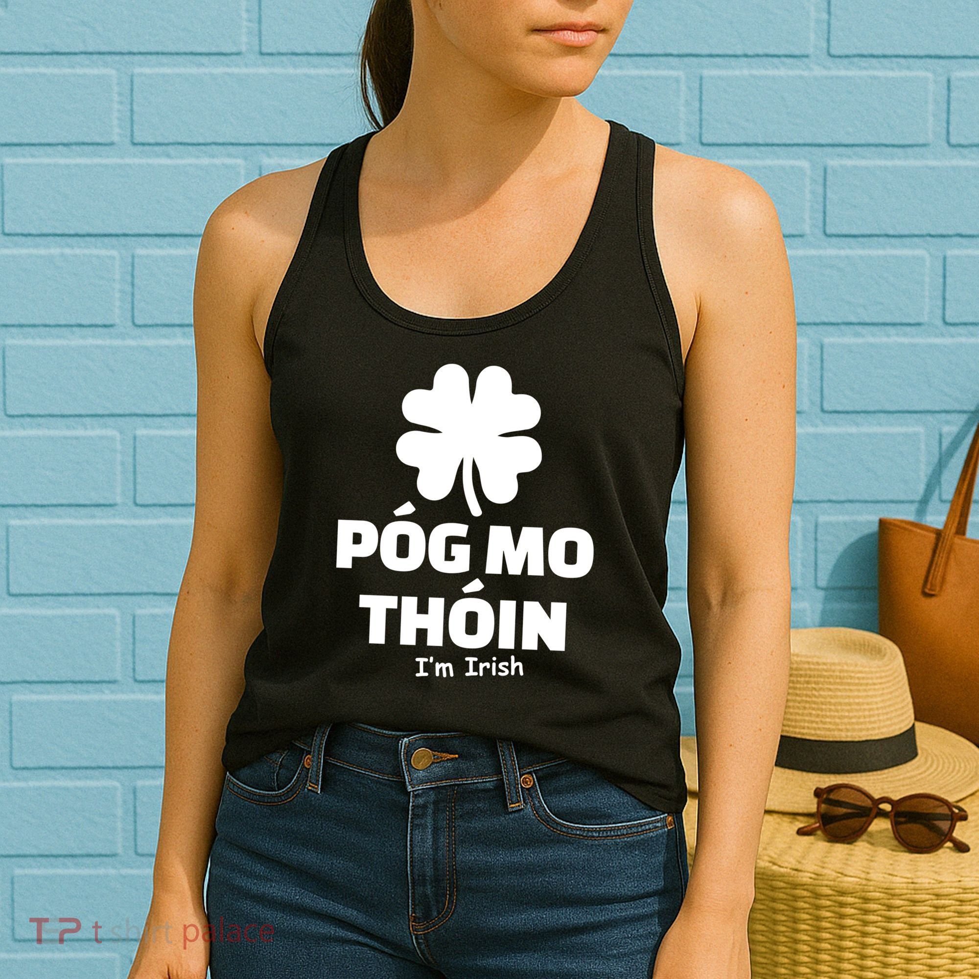 Pog mo thoin - Kiss my ass - I'm Irish Women's Tank Top