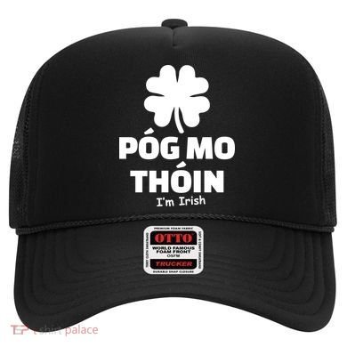 Pog mo thoin - Kiss my ass - I'm Irish Hat