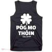 Pog mo thoin - Kiss my ass - I'm Irish Tank Top thumb 0