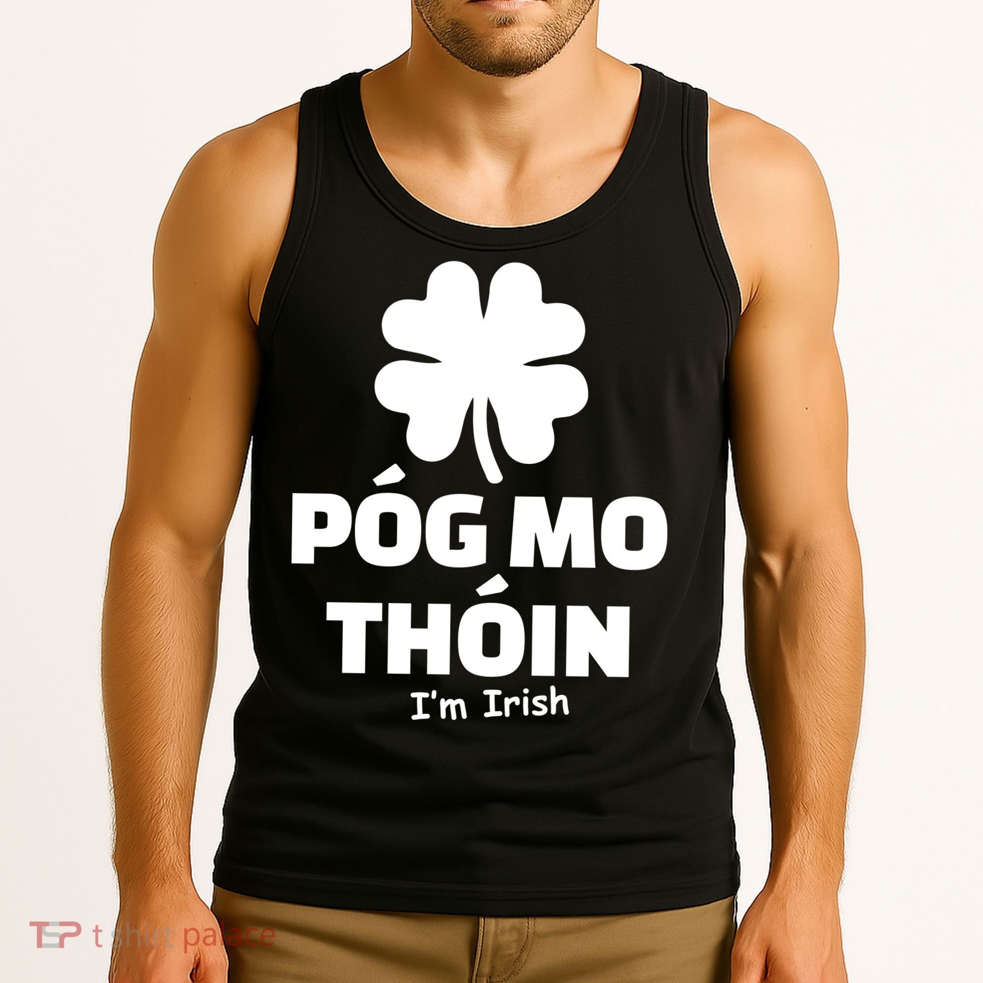 Pog mo thoin - Kiss my ass - I'm Irish Tank Top