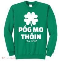 Pog mo thoin - Kiss my ass - I'm Irish Sweatshirt thumb 0