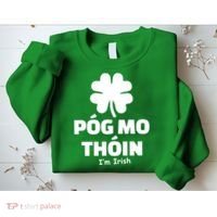 Pog mo thoin - Kiss my ass - I'm Irish Sweatshirt thumb 2