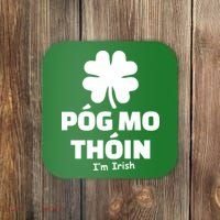 Pog mo thoin - Kiss my ass - I'm Irish Coaster thumb 0