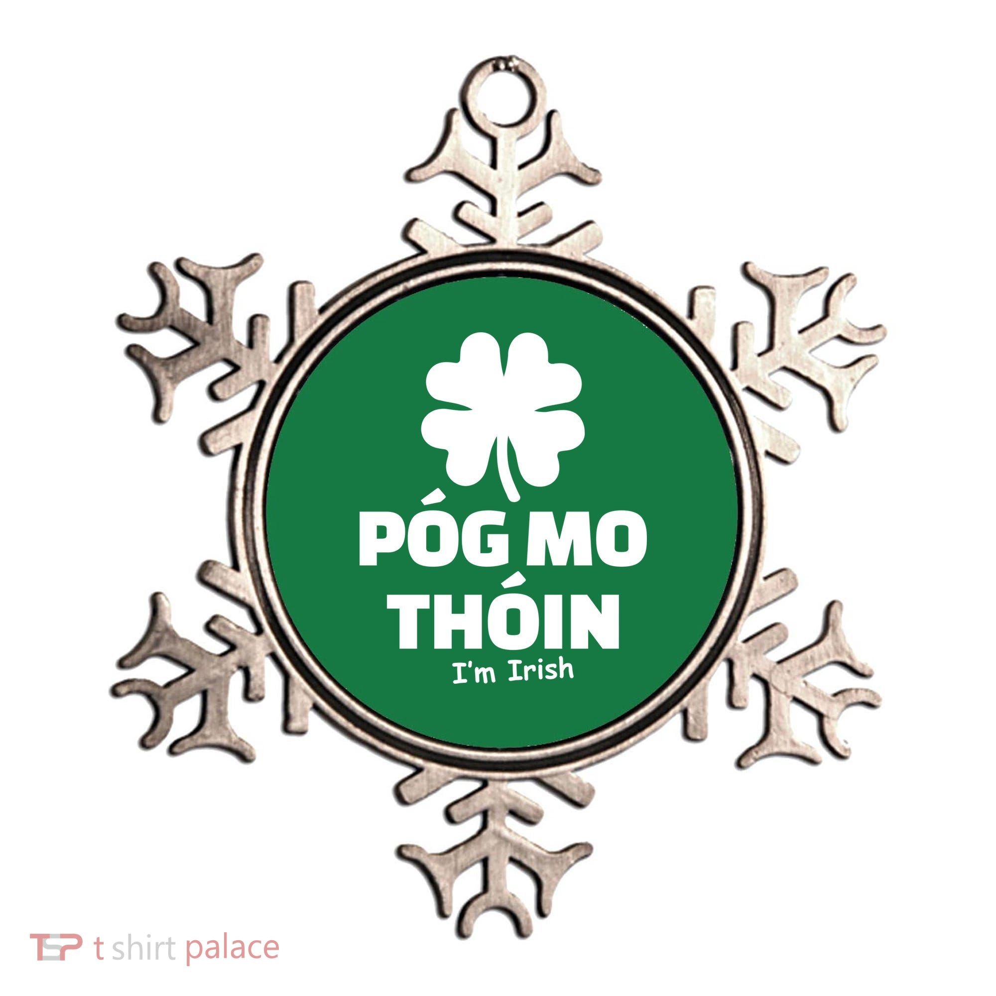 Pog mo thoin - Kiss my ass - I'm Irish Ornament