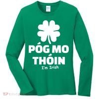 Pog mo thoin - Kiss my ass - I'm Irish Women's Long Sleeve Shirt thumb 0