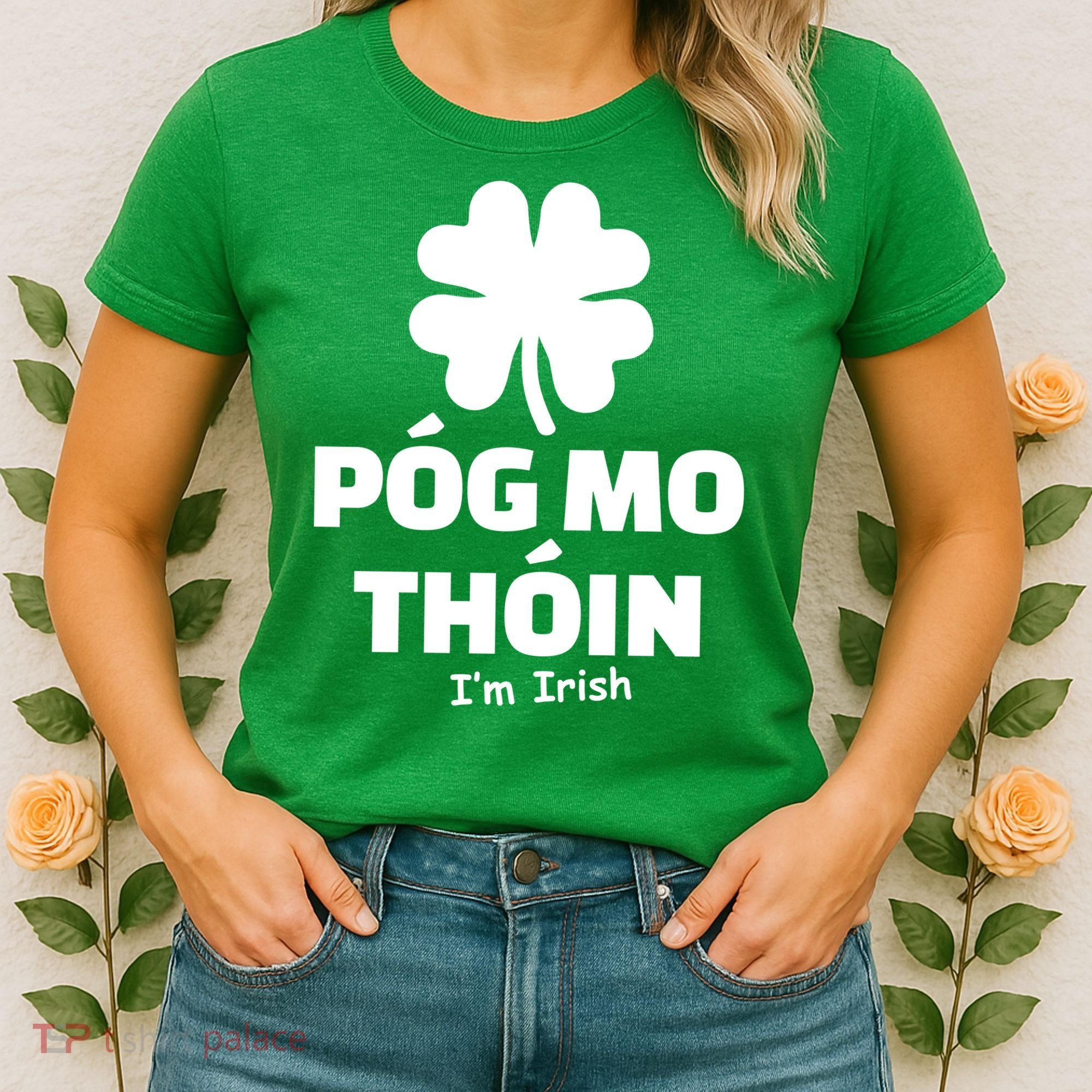 Pog mo thoin - Kiss my ass - I'm Irish Women's T-Shirt