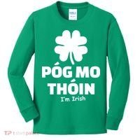 Pog mo thoin - Kiss my ass - I'm Irish Kids Long Sleeve Shirt thumb 0