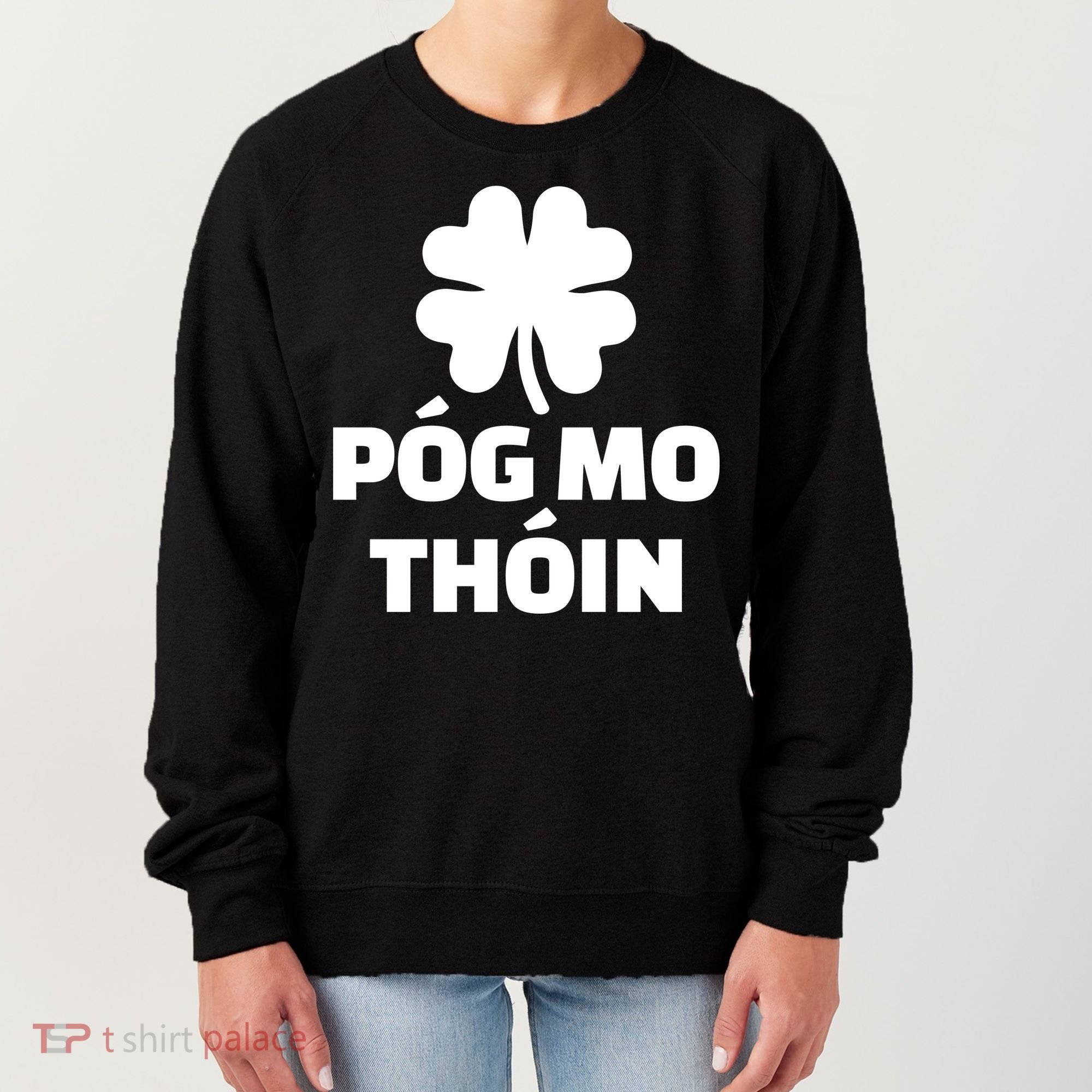 Pog mo thoin - Kiss my ass Women's Sweatshirt