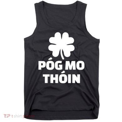 Pog mo thoin - Kiss my ass Tank Top