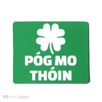Pog mo thoin - Kiss my ass Mousepad thumb 0