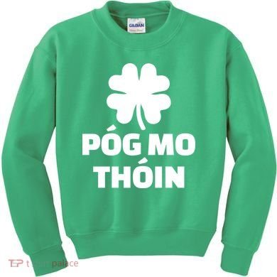Pog mo thoin - Kiss my ass Kids Sweatshirt
