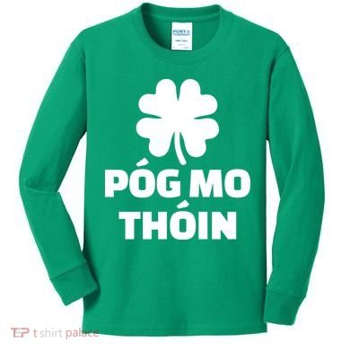 Pog mo thoin - Kiss my ass Kids Long Sleeve Shirt