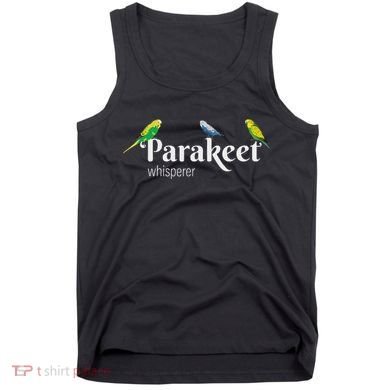 Parakeet Owner Gift Bird Lover Parakeet Whisperer Tank Top