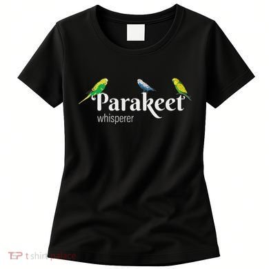 Parakeet Owner Gift Bird Lover Parakeet Whisperer Women's T-Shirt