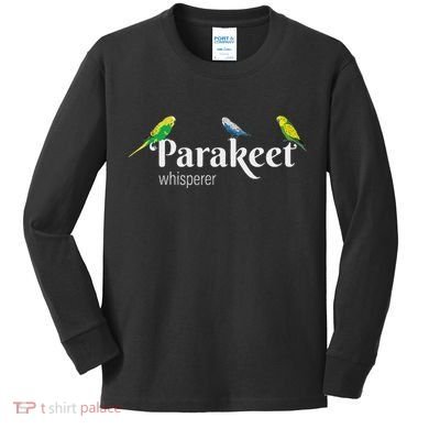 Parakeet Owner Gift Bird Lover Parakeet Whisperer Kids Long Sleeve Shirt