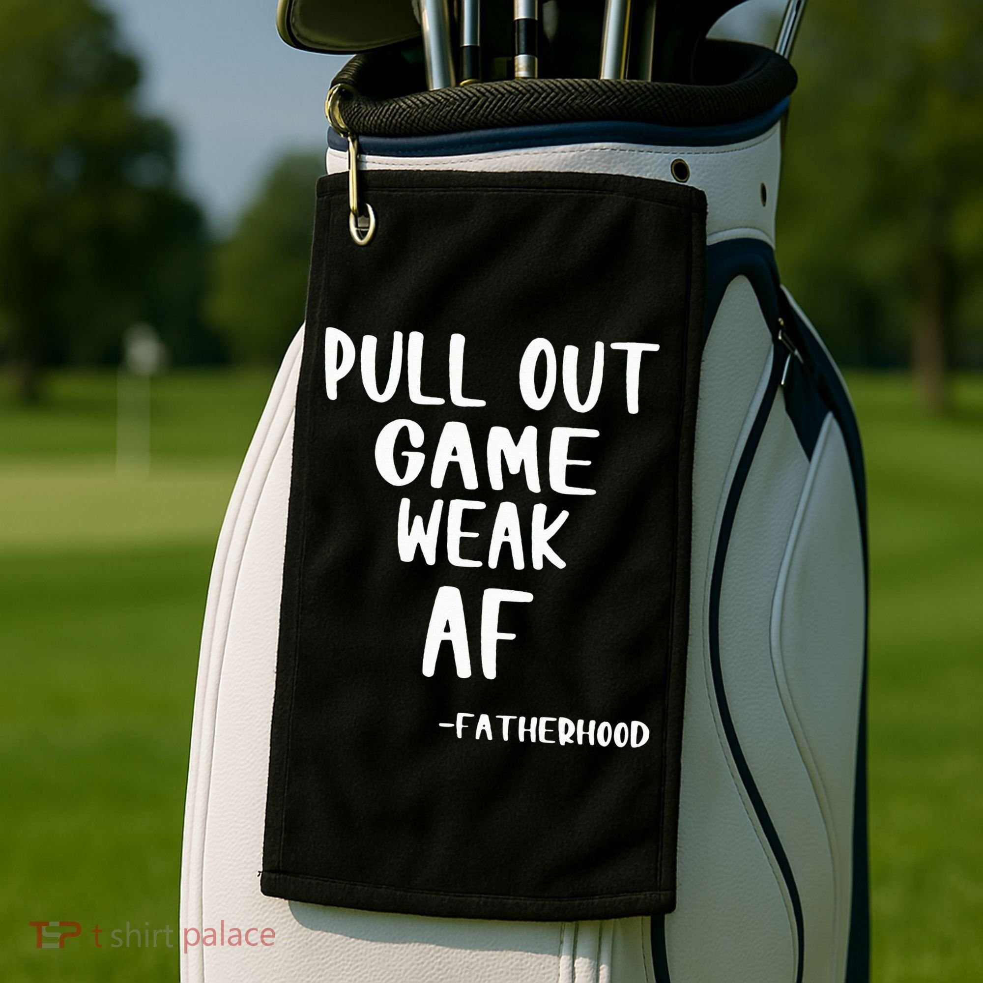 Pull Out Game Is Weak Af Fatherhood Funny Golf Towel