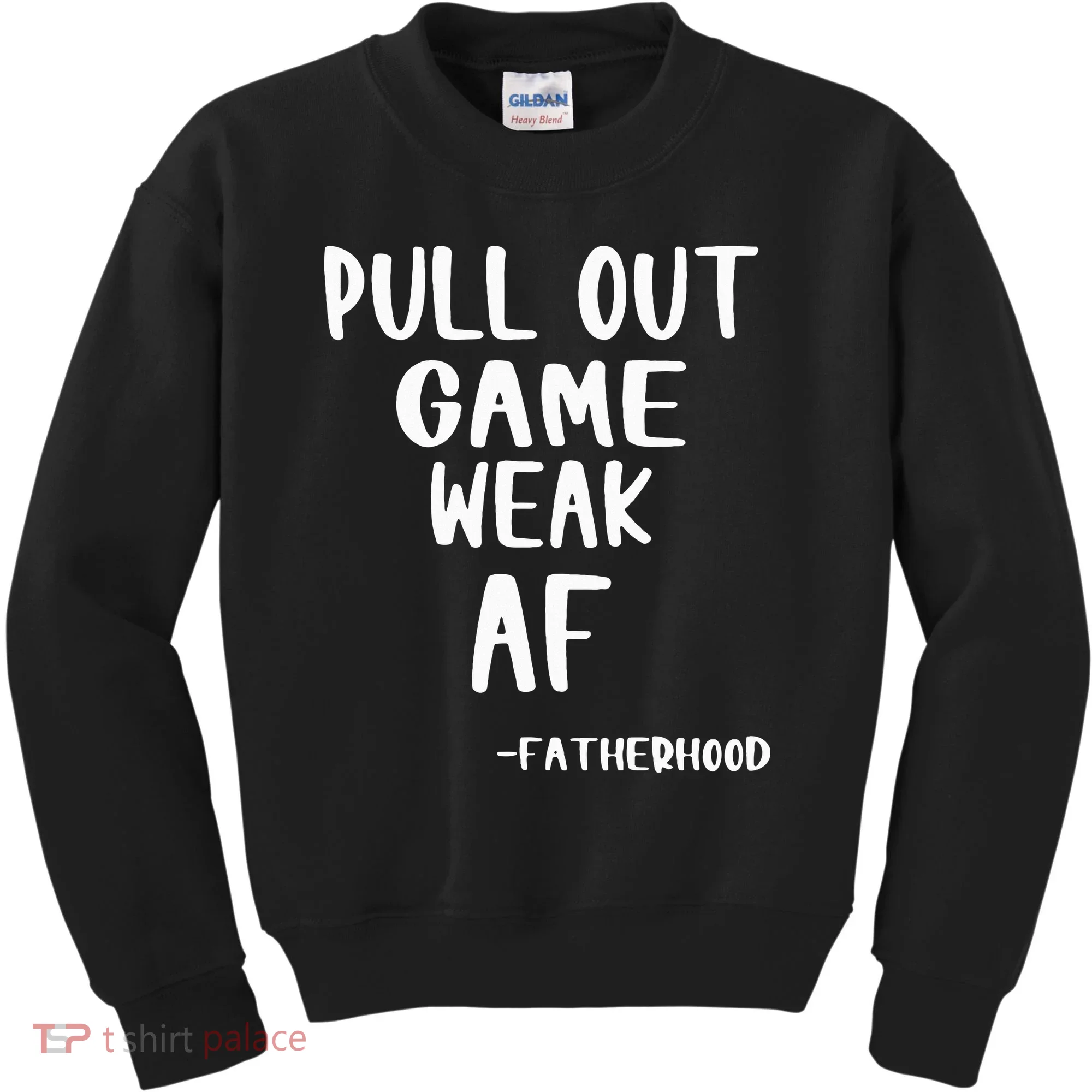 Pull Out Game Is Weak Af Fatherhood Funny Kids Sweatshirt
