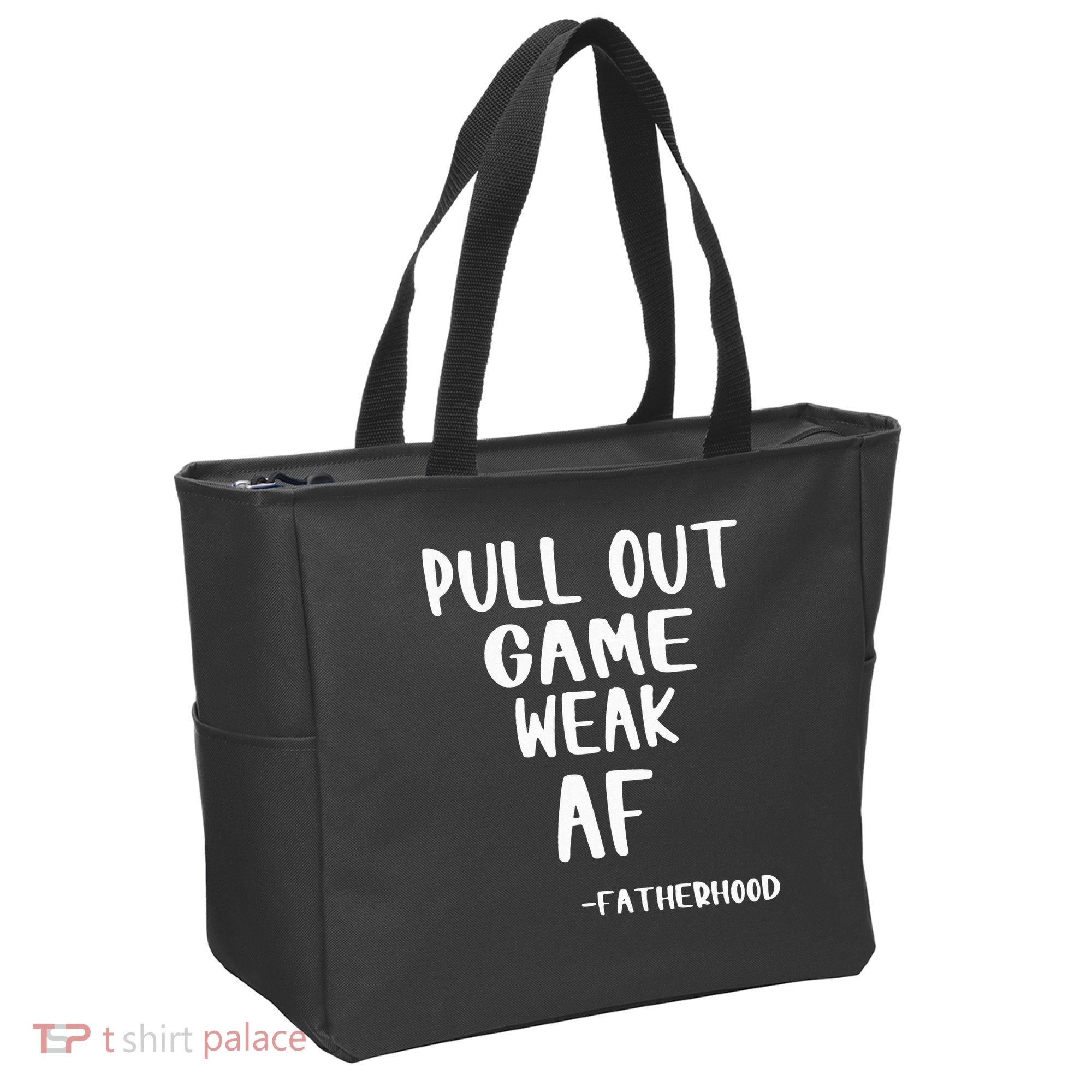 Pull Out Game Is Weak Af Fatherhood Funny Tote Bag