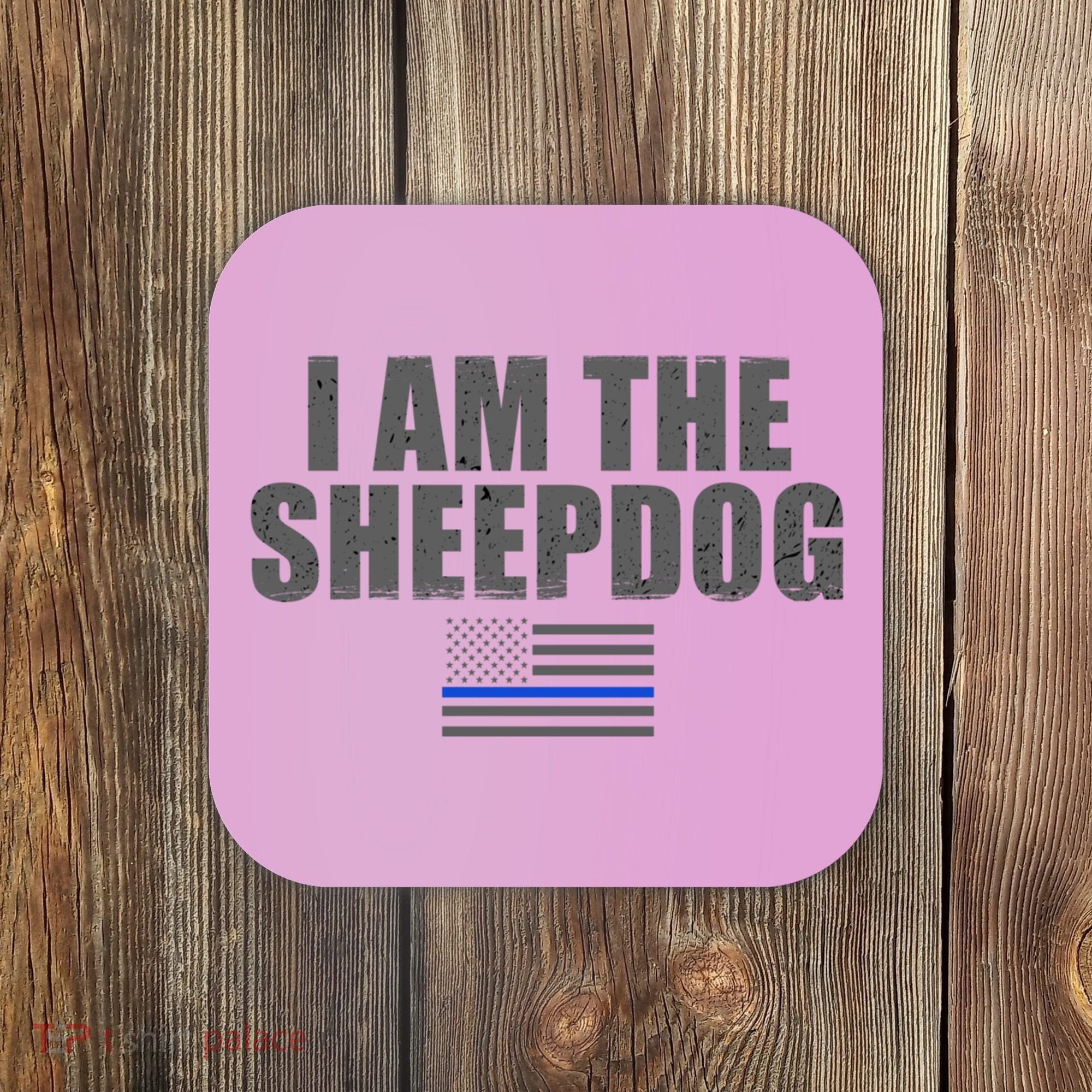 Police Officer Gift Thin Blue Line Gift I Am The Sheepdog Funny Gift Coaster