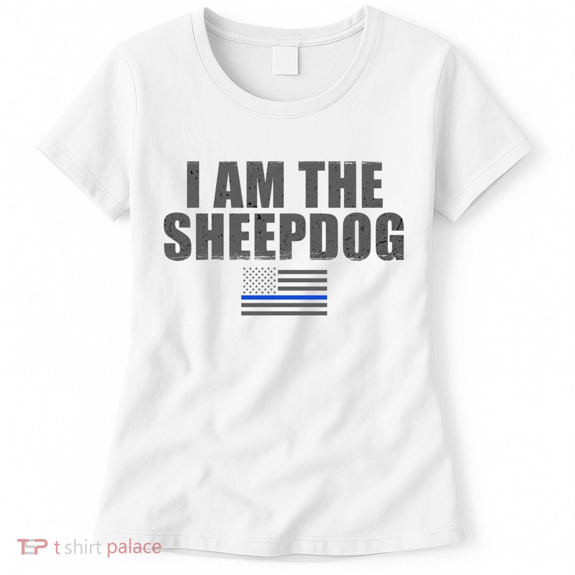 Police Officer Gift Thin Blue Line Gift I Am The Sheepdog Funny Gift Women's T-Shirt