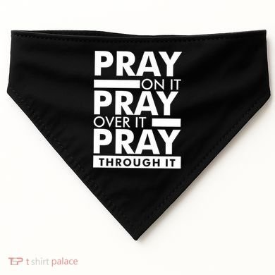 Pray On It USA-Made Doggie Bandana